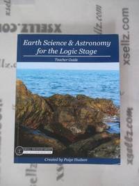 Earth Science &amp; Astronomy for the Logic Stage Teacher Guide by Hudson, Paige