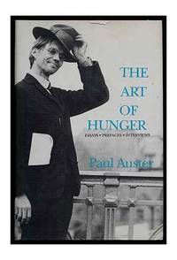 The Art of Hunger: Essays, Prefaces, Interviews