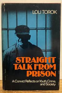 Straight Talk From Prison: A Convict Reflects on Youth, Crime and Society