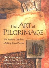 cover of Art of Pilgrimage: The Seeker's Guide to Making Travel Sacred