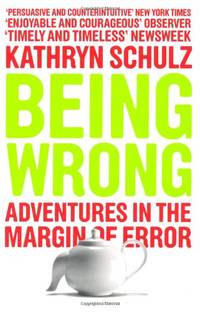 The Made-Up Mind: The Meaning of Error in an Age of Certainty: Adventures in the Margin of Error...