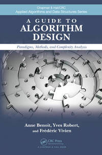 A Guide to Algorithm Design: Paradigms, Methods, and Complexity Analysis