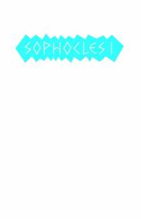 Sophocles I : Antigone, Oedipus the King, Oedipus at Colonus