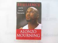SIGNED by Alonzo Mourning Resilience: Faith, Focus, Triumph Autographed Book
