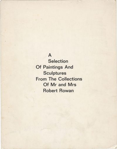 A Selection of Paintings and Sculptures from the Collections of Mr. and Mrs. Robert Rowan (Original catalog for the 1967 exhibition)