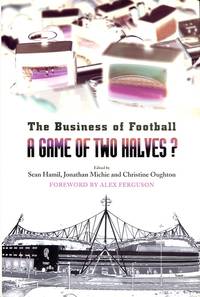 image of A Game of Two Halves?: The Business of Football