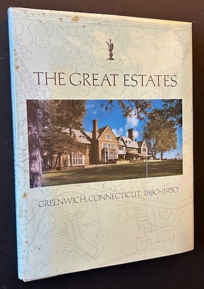 The Great Estates: Greenwich, Connecticut, 1880-1930 (With Nice Greenwich Ephemera Laid-In)