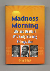 Madness in the Morning: Life and Death in TV's Early Morning Ratings War - 1st Edition/1st...