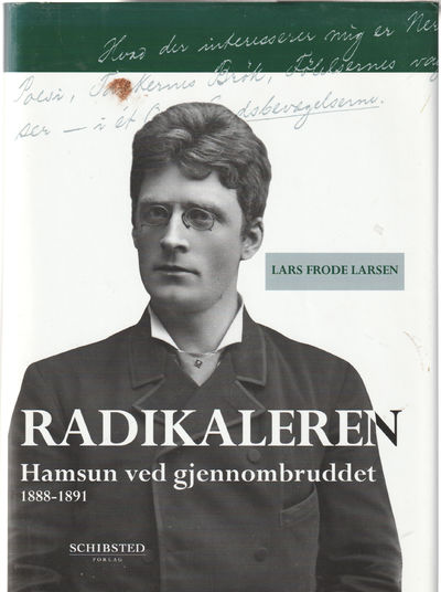 Radikaleren. Hamsun ved gjennombruddet 1888-1891