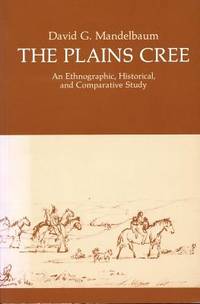 Plains Cree No. 9 : An Ethnographic, Historical, and Comparative Study