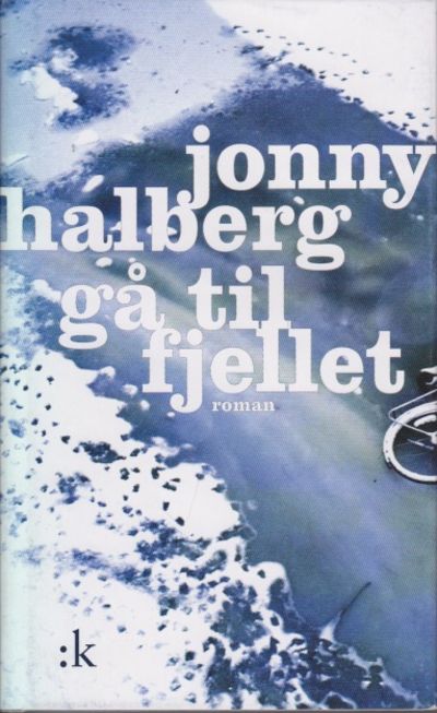 Gå til fjellet. Roman.