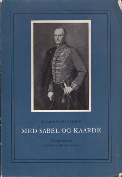 Med sabel og kaarde. Nøgterne optegnelser fra et…