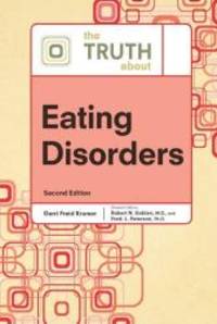 The Truth About Eating Disorders by Gerri Freid Kramer - 2009-07-01