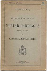 Instructions for Mounting, Using, and Caring for Motor Carriages (Model of 1896) for 12-Inch B. L. Mortars (Steel)