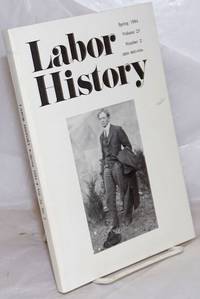 Labor history. vol 25, no. 2, Spring, 1984