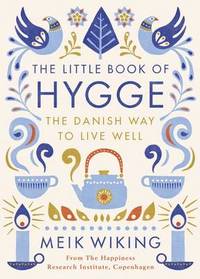 The Little Book of Hygge: The Danish Way to Live Well