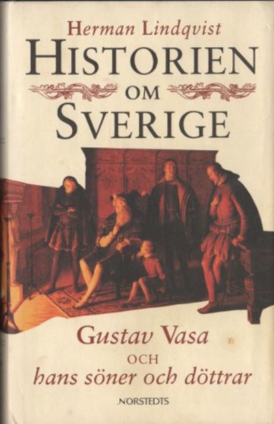 HISTORIEN OM SVERIGE (2). HISTORIEN OM GUSTAV…