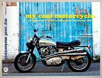 My Cool Motorcycle: An inspirational guide to motorcycles and biking culture