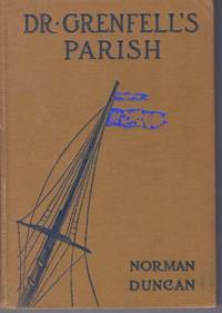 DR. GRENFELL&#039;S PARISH; The Deep Sea Fishermen by Duncan, Norman - 1905