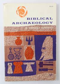 Biblical Archaeology by Wright, G. Ernest - 1960