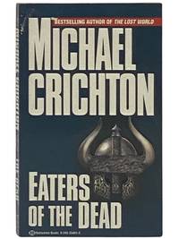 Eaters of the Dead: The Manuscript of Ibn Fadlan, Relating His Experiences with the Northmen in A.D. 922