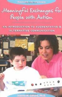 Meaningful Exchanges for People with Autism : An Introduction to Augmentative and Alternative...