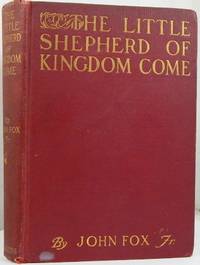 The Little Shepherd of Kingdom Come (First Printing) by John Fox;  F. C. Yahn, Illustrations