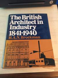 cover of The British Architect in Industry, 1841-1940