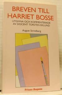 Breven till Harriet Bosse. Utgivna och…