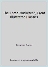 image of The Three Musketeer, Great Illustrated Classics