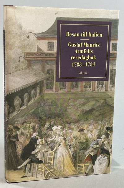 Resan till Italien. Gustaf Mauritz Armfelts…