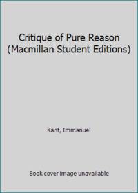 Critique of Pure Reason (Macmillan Student Editions)