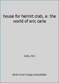 house for hermit crab, a: the world of eric carle