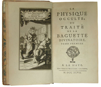 La Physique Occulte, ou Traite de la Baguette…