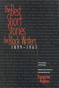 The Best Short Stories by Black Writers: 1899 1967