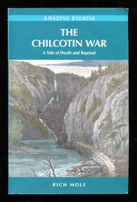 image of The Chilcotin War: A Tale of Death and Reprisal