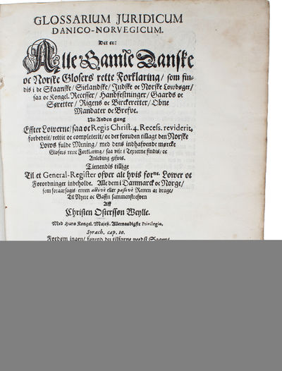 Glossarium Juridicum Danico-Norvegicum. Det er: Alle Gamle Danske oc Norske Glosers rette Forklaring, som findis i de Skaanske, Sielandske,Jydske oc Norske Lowbøger...Nu Anden Gang reviderit, forbedrit oc completerit.... (photo 2)