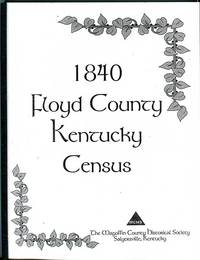 1840 Floyd County Kentucky Census by Wireman, Connie Arnett (Transcriber) - 1998