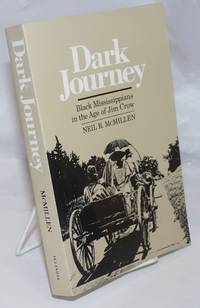 image of Dark journey; black Misissippians in the age of Jim Crow