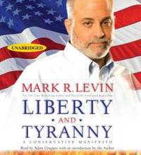 Liberty and Tyranny: A Conservative Manifesto by Mark R. Levin - 2009-07-02