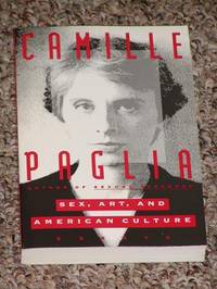 SEX, ART, AND AMERICAN CULTURE: ESSAYS by Paglia, Camille - 1992