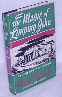 The magic of limping John; a story of the Mexican border country, with illustrations by Grace Greenwood