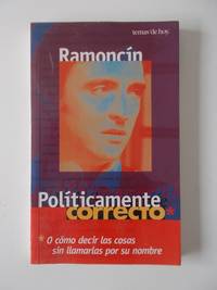 PolÃ­ticamente Correcto o cÃ³mo decir las cosas sin llamarlas por su nombre by RamoncÃ­n - 1997