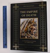 image of THE EMPIRE OF DEATH : a Cultural History of Ossuaries and Charnel Houses
