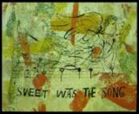 cover of SWEET WAS THE SONG