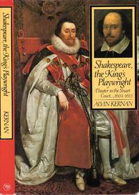 Shakespeare the King's Playwright: Theater in the Stuart Court 1603 1613