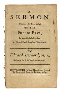 A Sermon Preach'd April 12, 1764, on the Public Fast, in the Massachusetts-Bay, At Haverhill and Bradford, West Parish