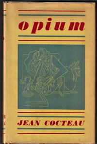 Opium. The Diary of a Cure by Cocteau, Jean; Translated from the French - 1957