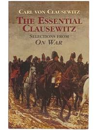 The Essential Clausewitz: Selections from On War
