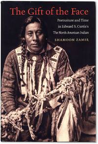The Gift of the Face: Portraiture and Time in Edward S. Curtis's "The North American Indian